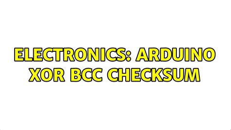 electronics arduino xor bcc checksum youtube