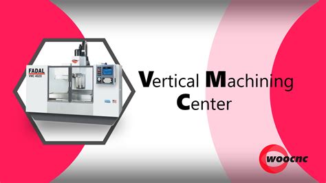 vertical machining center vmc modern manufacturing woocnc