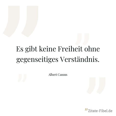 albert camus es gibt keine freiheit ohne gegenseitiges verstaendnis