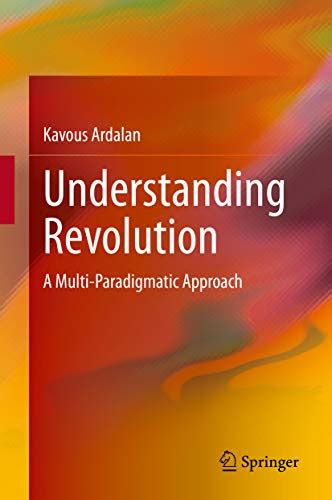 Understanding Revolution A Multi Paradigmatic Approach Kindle
