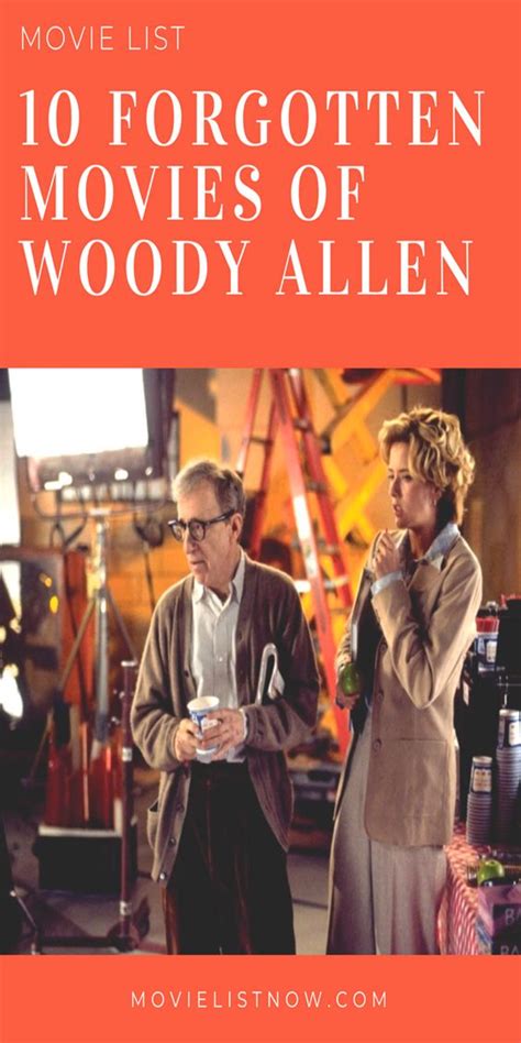10 forgotten movies of woody allen movie list now woody allen