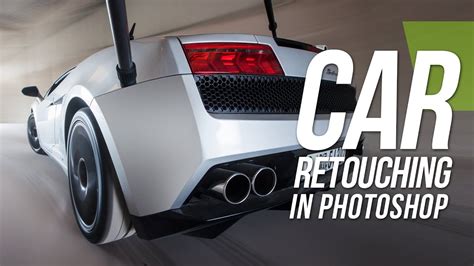 car retouching tutorial photoshop tutorial youtube
