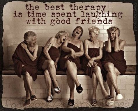 Good Laugh With Friends Is Always The Best Medicine Wisdom Quotes Me