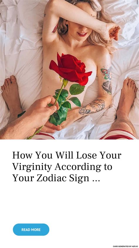How You Will Lose Your Virginity According To Your Zodiac Sign