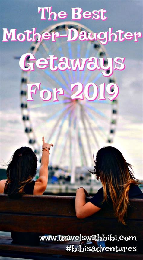 best u s a mother daughter getaways to take in 2019 mother daughter trip travel inspiration