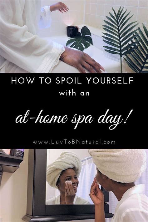ways  spoil     home spa day tips  creating