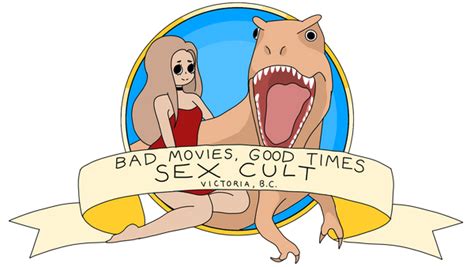 Bad Movies And Good Times Sex Cult Victoria Bc Meetup