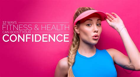 12 Ways Fitness And Health Can Boost Your Confidence Positive Health