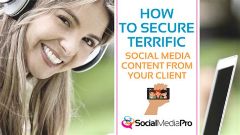 secure terrific social media content   client social