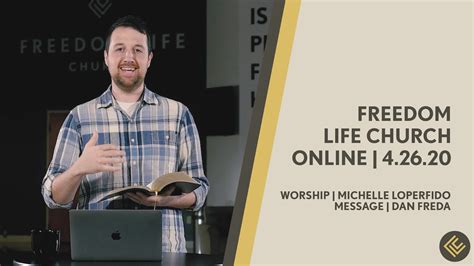 Freedom Life Church Online 4 26 20 How To Get There Dan Freda