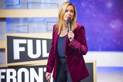 If She Weren’t Hosting ‘full Frontal ’ Samantha Bee Could See Herself