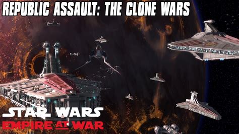 republic assault  clone wars star wars empire  war mod youtube