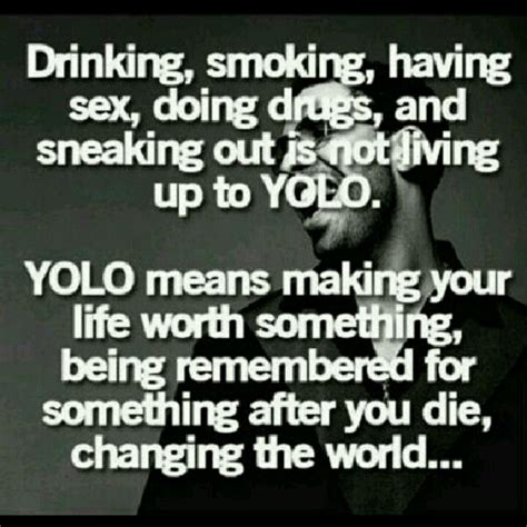 yolo you only live once so do it right drake quotes quotes words