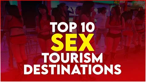 Sex Tourism Top 10 Sex Tourism Destination Youtube