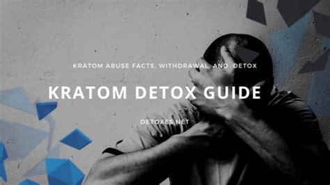 kratom withdrawal and detox timeline symptoms and treatment