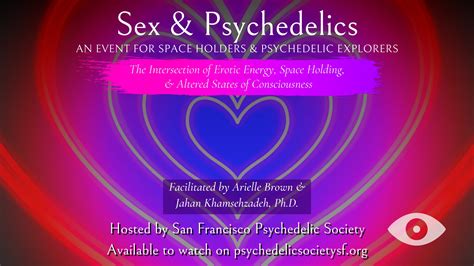 Sex And Psychedelics The Intersection Of Erotic Energy Space Holding