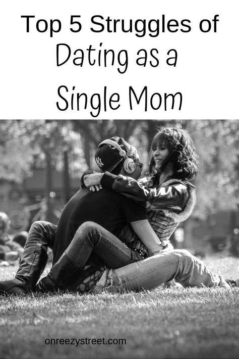 top 5 struggles of dating as a single mom funny dating quotes
