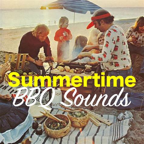 Summertime Bbq Sounds By Various Artists On Spotify