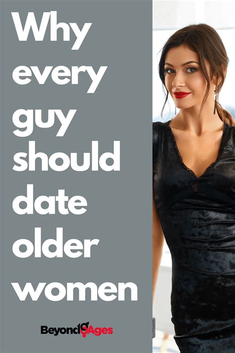 big reasons why every guy should date older women dating older women