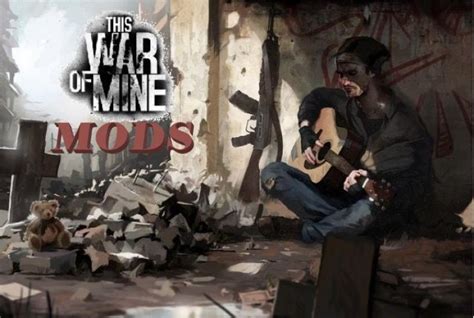 [top 15] This War Of Mine Best Mods For A Brand New Experience 2022