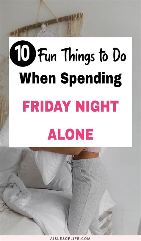 10 Fun Things To Do On Friday Night Alone Ideas What To Do When