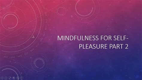 Mindfulness For Self Pleasure Part 2 Youtube