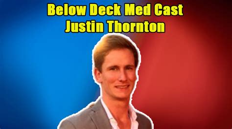 Who Is Justin Thornton From Below Deck Med His Wiki Net