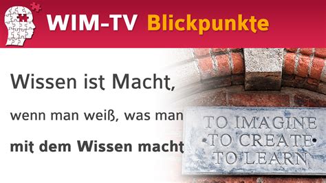 wissen ist macht wenn man weiss  man mit dem wissen macht