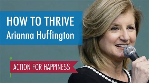 How To Thrive With Arianna Huffington Youtube