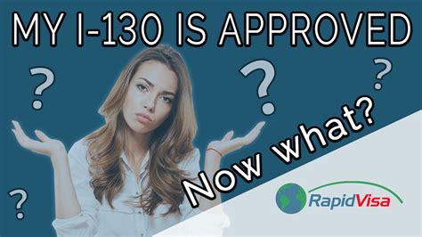 what happens after my i 130 is approved rapidvisa®
