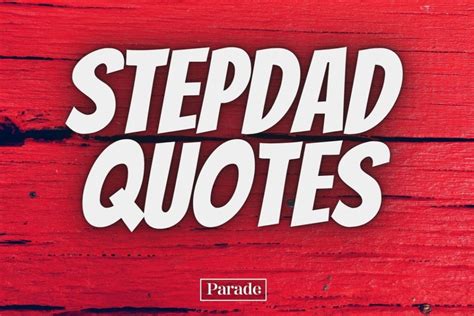 50 step dad quotes for that father figure in your life parade