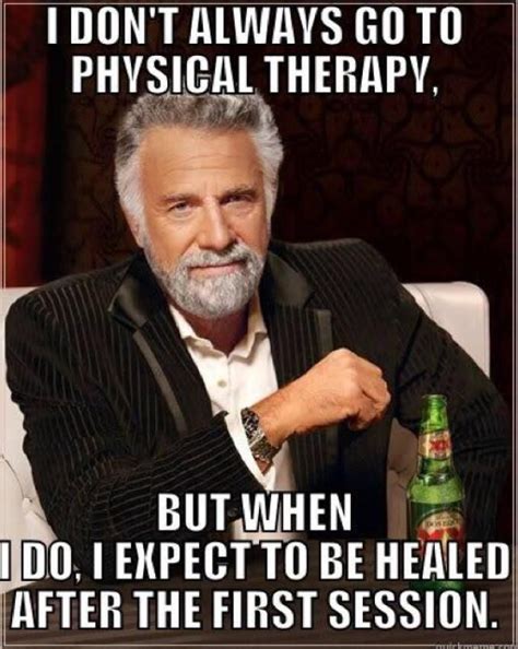 What Is A Physical Therapist Physical Therapy Memes Just For Laughs