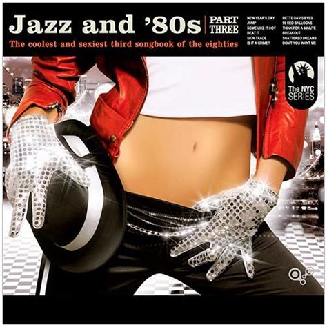 jazz and 80s vol 3 the coolest and sexiest songbook of the