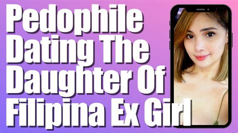 foreigner dating the daughter of filipina ex girlfriend meet a