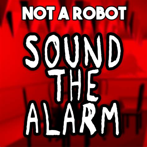 Sound The Alarm By Notarobot Free Download On Toneden