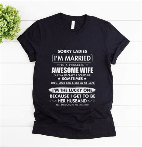 official sorry ladies i m married to a freaking awesome wife shirt