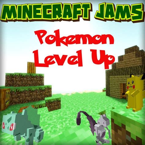 minecraft jams pokemon level up paroles musixmatch