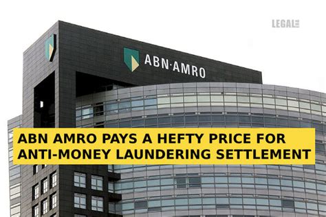 abn amro pays  hefty price  anti money laundering settlement legal