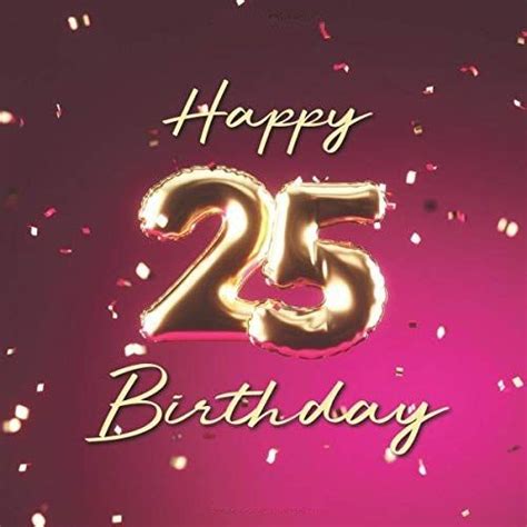 Happy 25th Birthday Wishes Greetings And Images Happy 25th Birthday
