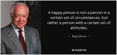 hugh downs quote  happy person    person