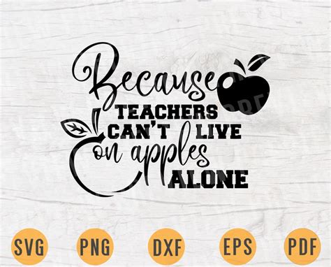 because teachers cant live on apples alone svg file teacher etsy