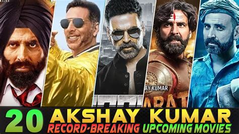 akshay kumar upcoming movies   akshay kumar upcoming bollywood movies list