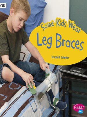 kids wear leg braces  capstone overdrive ebooks audiobooks