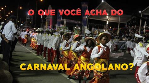achas   carnaval angolano vale  pena youtube