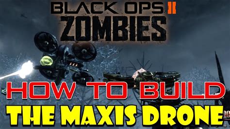 build  maxis drone black ops  zombies youtube