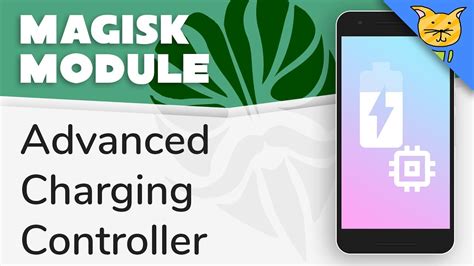advanced charging controller overview magisk module youtube