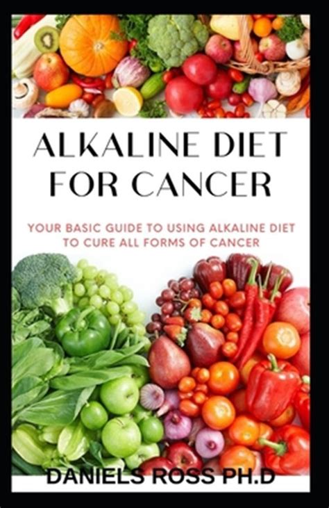 alkaline diet for cancer comprehensive nutrional guide to cure and