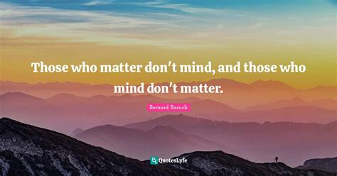 matter dont mind    mind dont matter quote