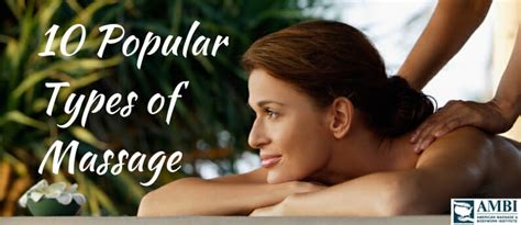 10 popular types of massage american massage and bodywork institute