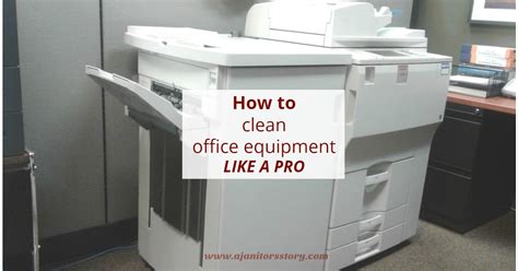 great tips    clean large office equipment  janitors storycom